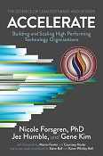 Nicole Forgren, PhD Jez Humble and Gene Kim - Accelerate: The Science of Lean Software and DevOps: Building and Scaling High Performing Technology Organizations